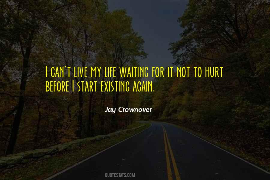 Want To Live Life Again Quotes #488105