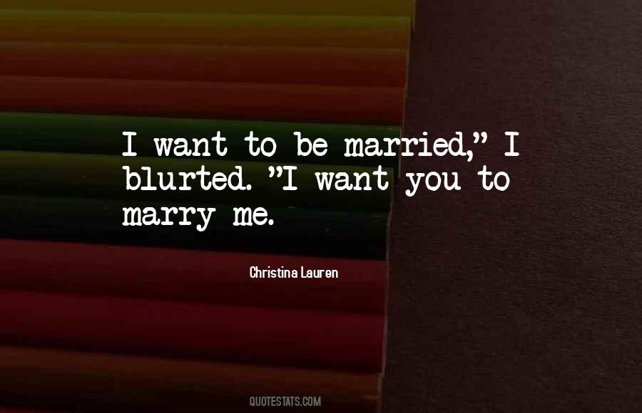 Want To Marry Quotes #304875