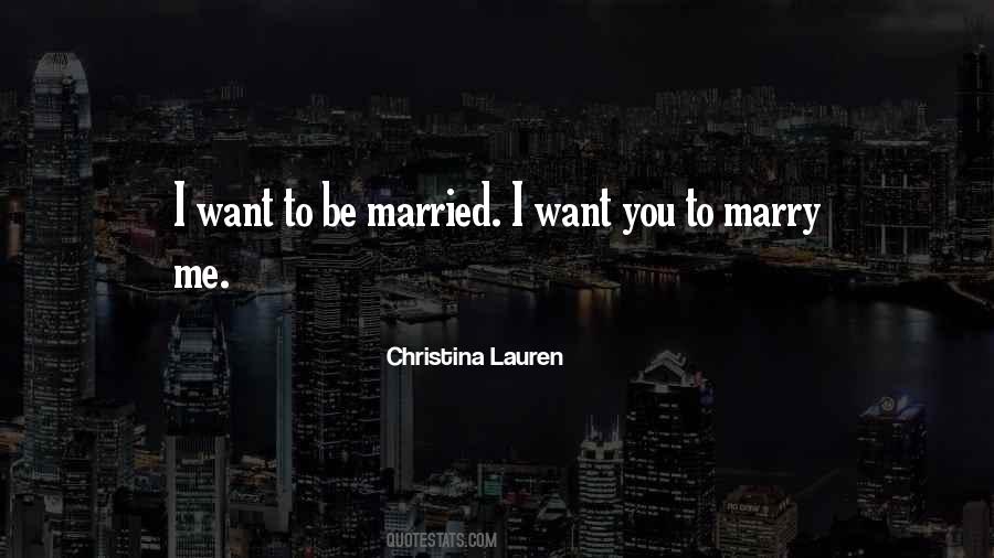 Want To Marry Quotes #564219