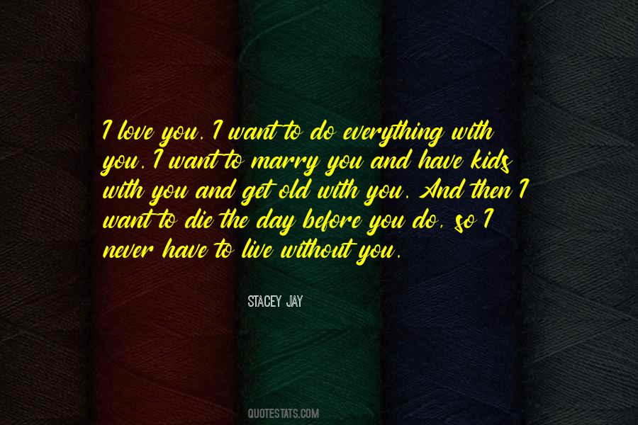 Want To Marry You Quotes #1740084