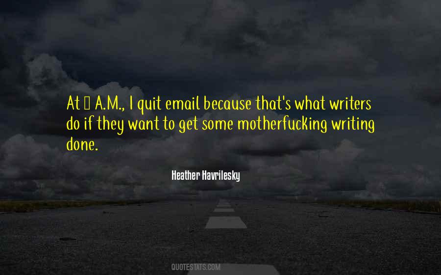 Want To Quit Quotes #414037