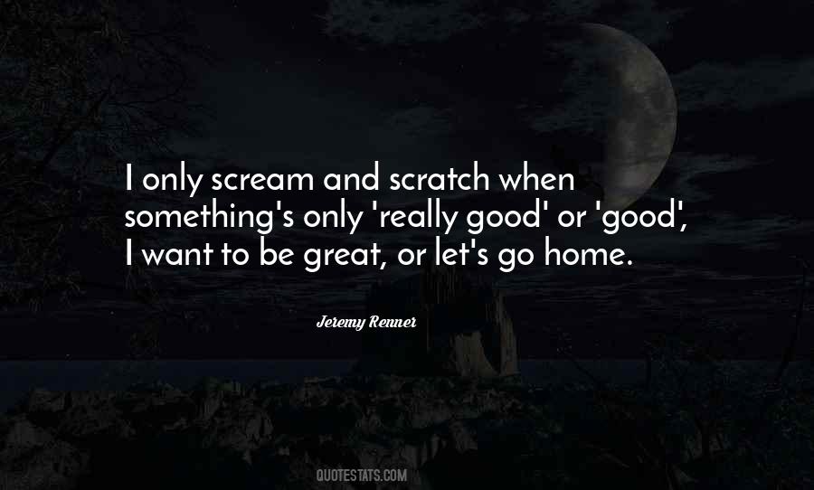 Want To Scream Quotes #802422