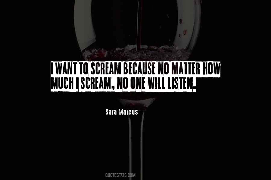 Want To Scream Quotes #922322