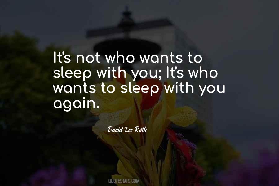 Want To Sleep With You Quotes #265104