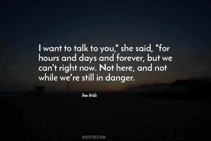 Want To Talk Quotes #1281708