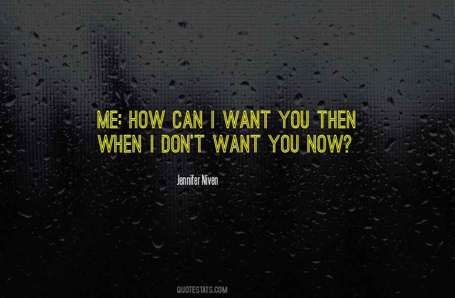 Want You Now Quotes #908449