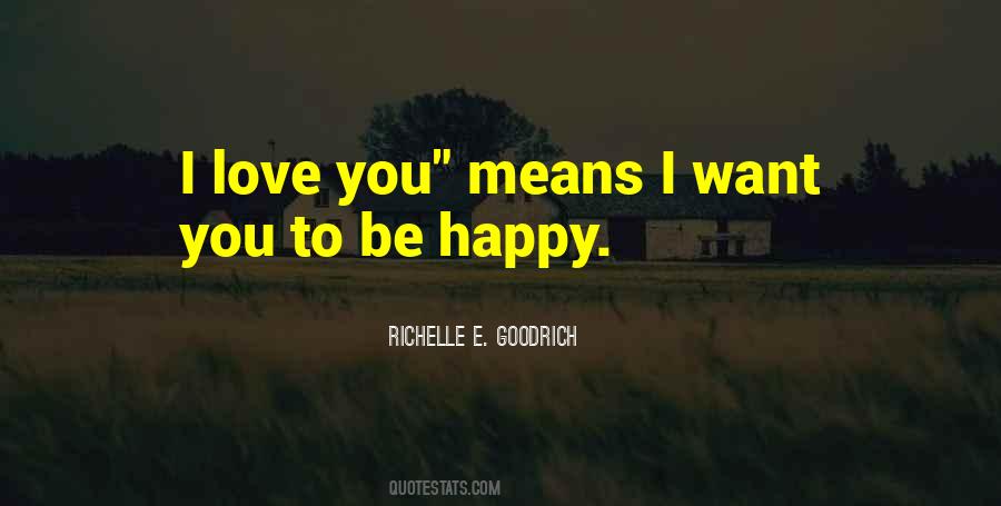 Want You To Be Happy Quotes #1833063