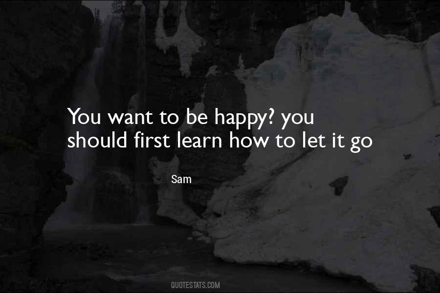 Want You To Be Happy Quotes #323566