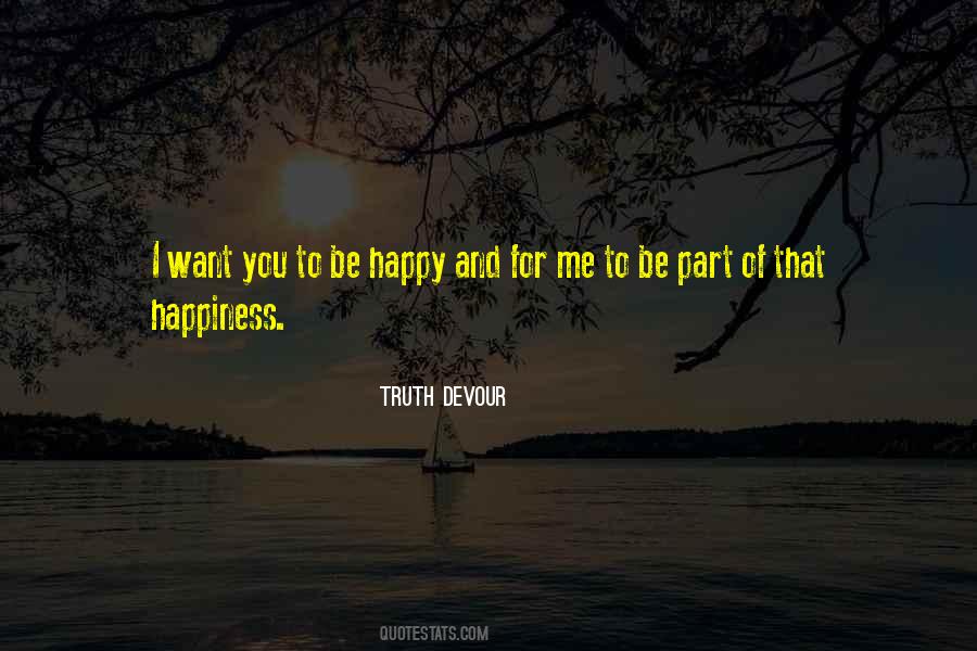 Want You To Be Happy Quotes #622433