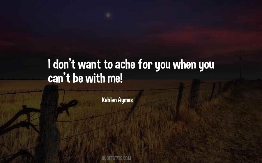Want You To Be With Me Quotes #38749