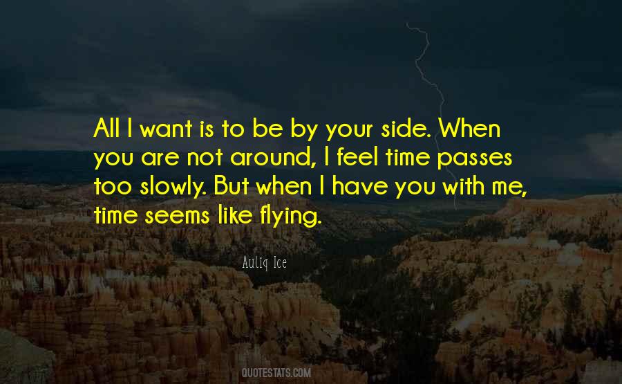 Want You To Be With Me Quotes #442826