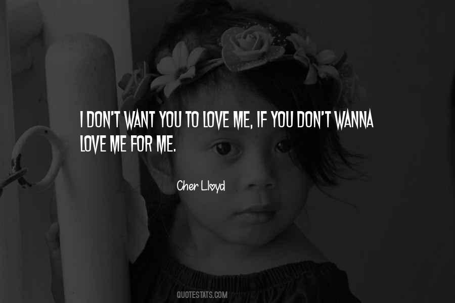 Want You To Love Me Quotes #1716337