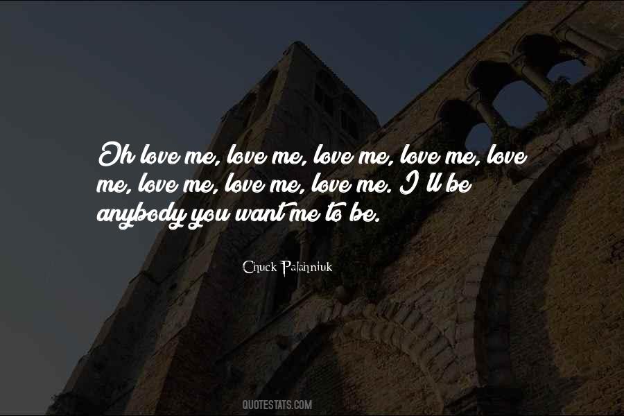 Want You To Love Me Quotes #73203