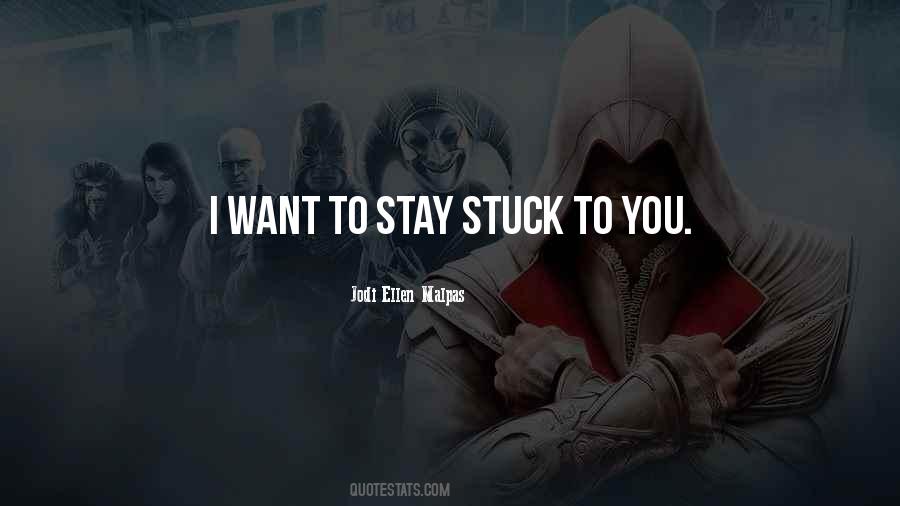 Want You To Stay Quotes #168894