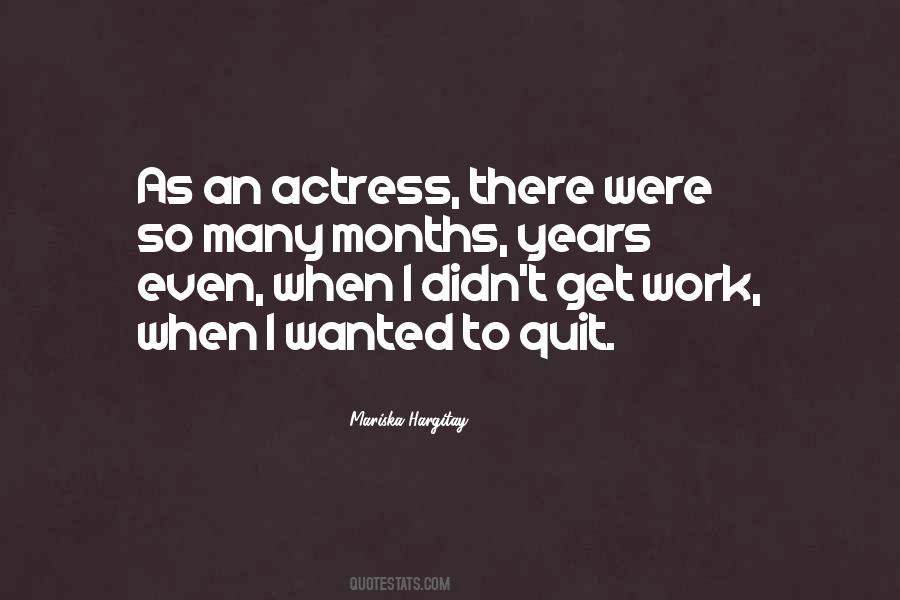 Wanted To Quit Quotes #160957
