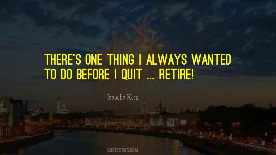 Wanted To Quit Quotes #1781420