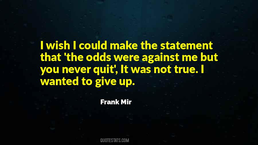 Wanted To Quit Quotes #507264
