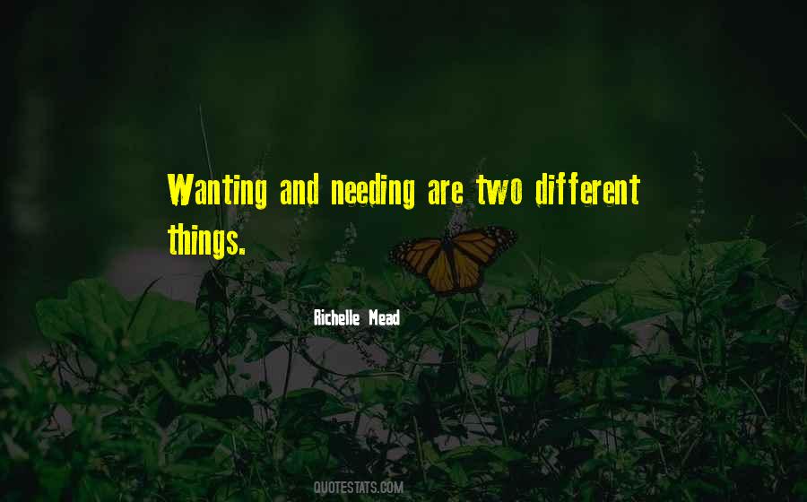 Wanting And Needing Quotes #843100