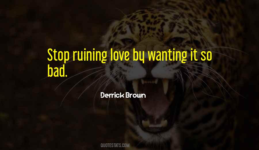 Wanting Something So Bad Quotes #1566497