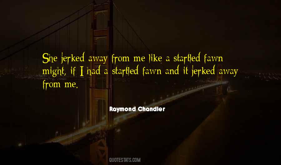 Quotes About Startled #703561