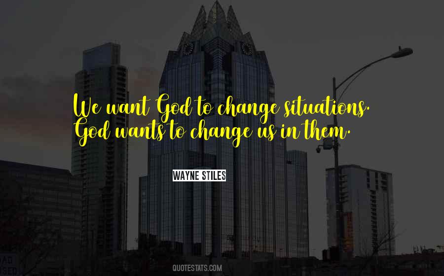 Wants Change Quotes #754122