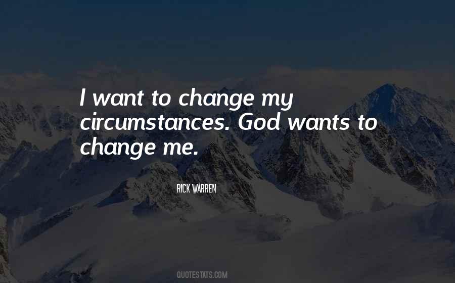 Wants Change Quotes #917411