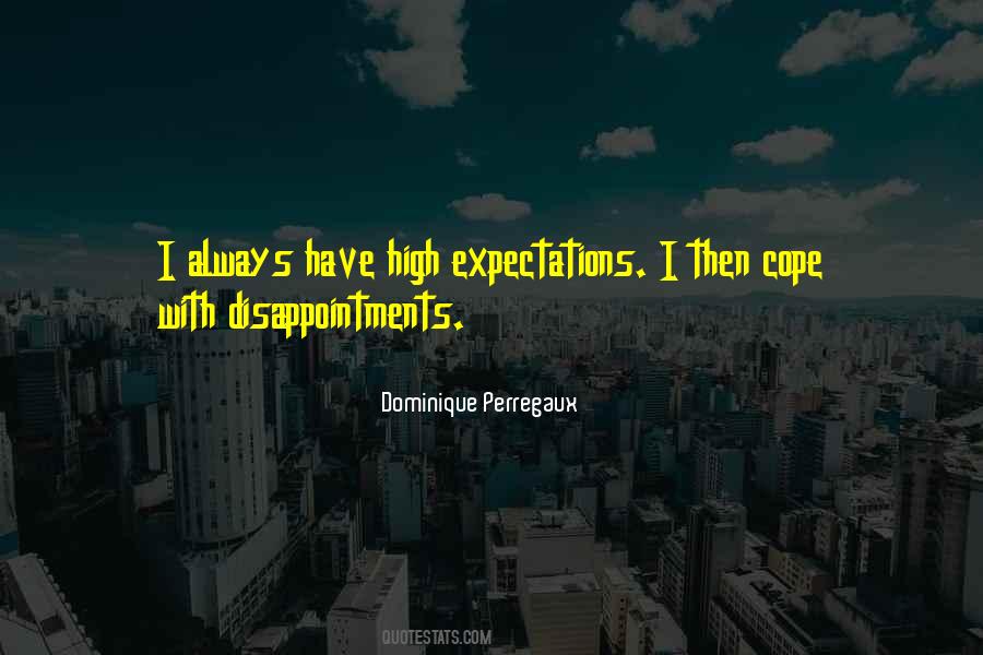 Quotes About Expectations Too High #142816
