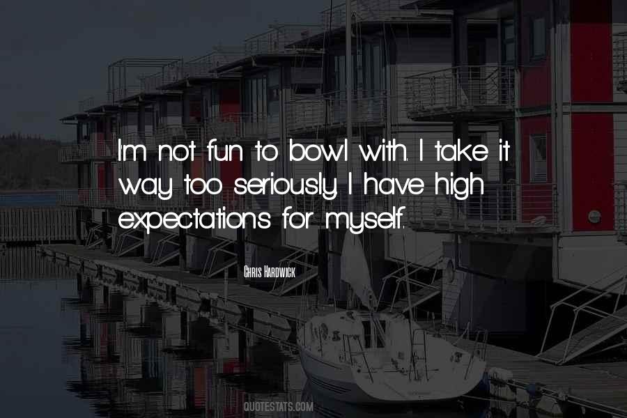 Quotes About Expectations Too High #400597