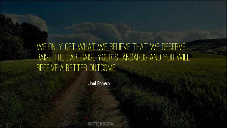 Quotes About Deserve Better #630027 Quotes About Deserve Better #630027