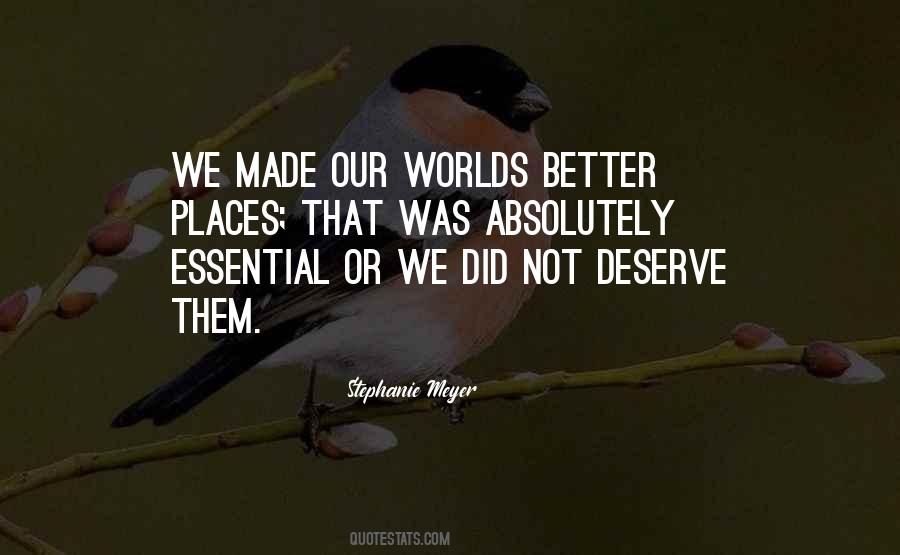 Quotes About Deserve Better #704890 Quotes About Deserve Better #704890