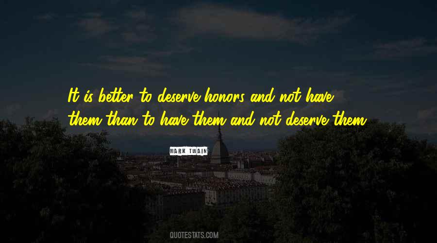 Quotes About Deserve Better #957393 Quotes About Deserve Better #957393