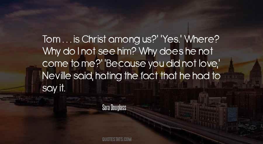 Quotes About Why I Love Him #1262445