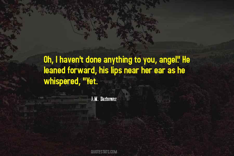 Quotes About Lips Of An Angel #1321028