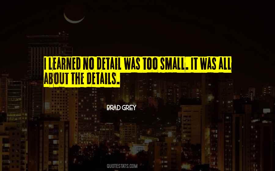 Quotes About Small Details #1789166