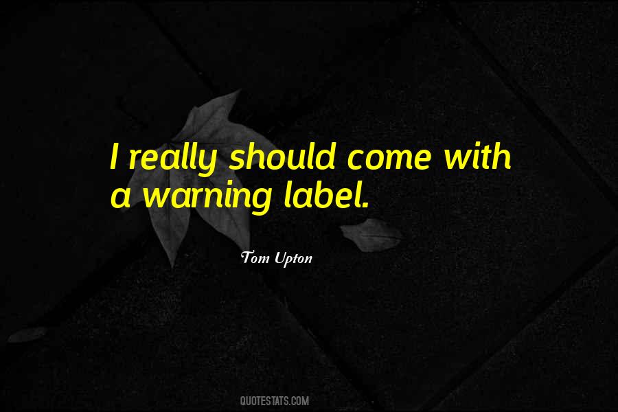 Warning Label Quotes #1297151