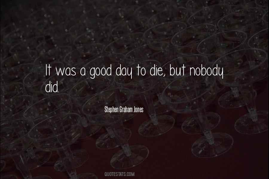 Was A Good Day Quotes #296164