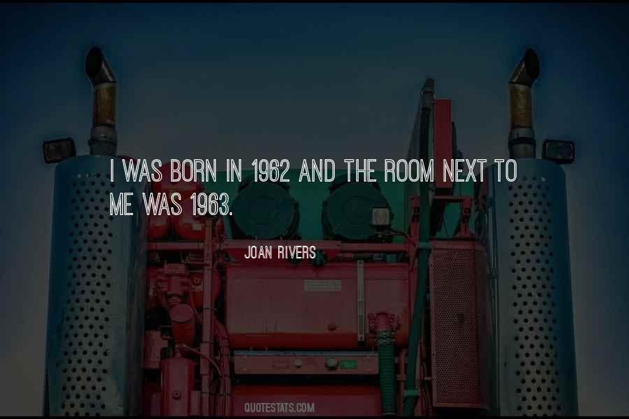 Was Born Quotes #1782295