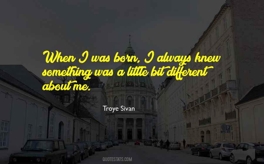 Was Born Quotes #1796348