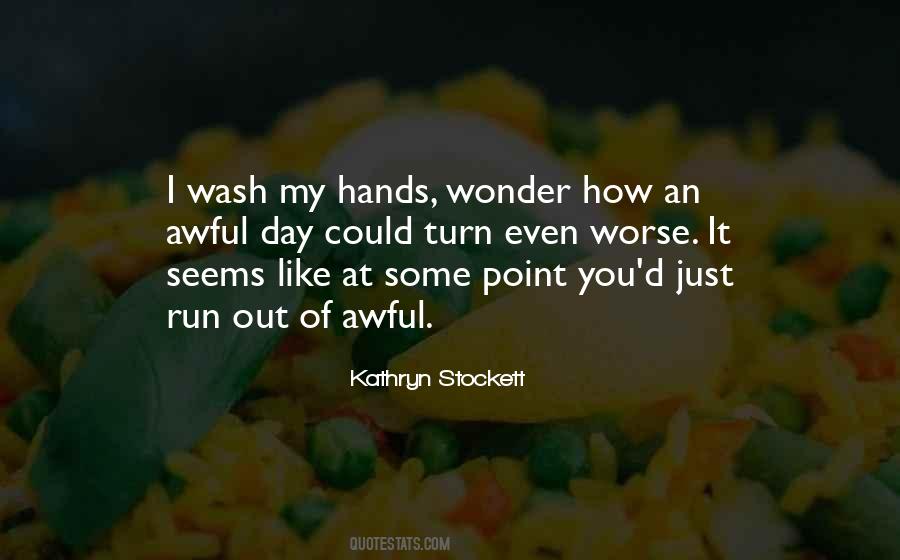 Wash My Hands Of You Quotes #508985