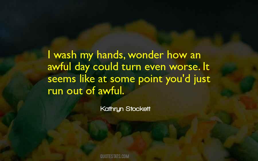 Wash My Hands Quotes #508985