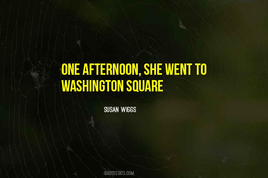 Washington Square Quotes #1149151