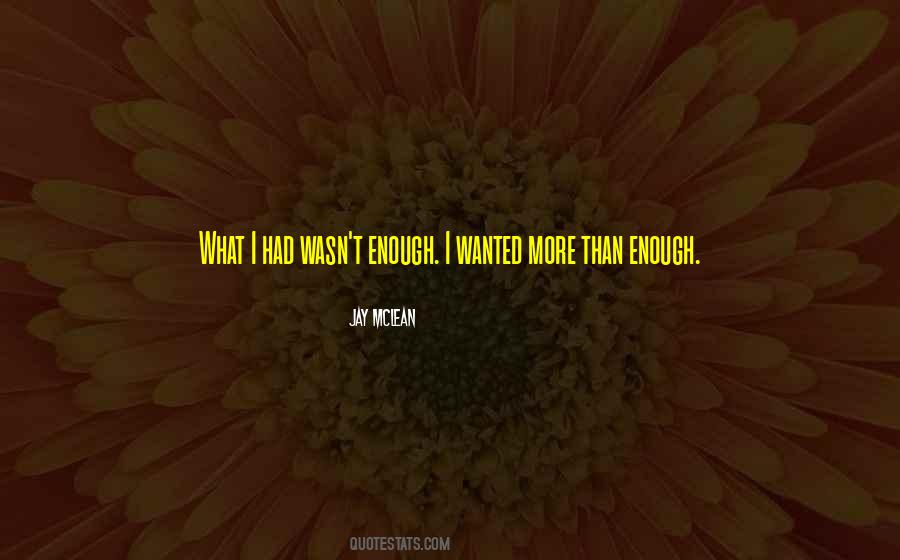 Wasn't Enough Quotes #375234
