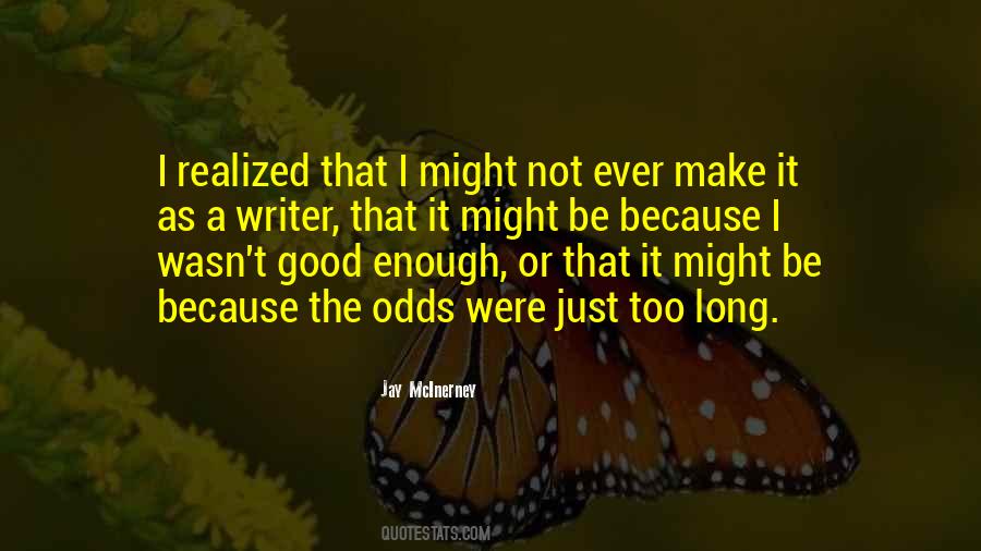 Wasn't Good Enough Quotes #1244031