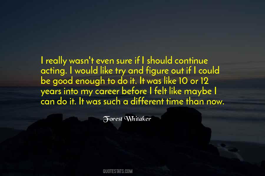 Wasn't Good Enough Quotes #1245825