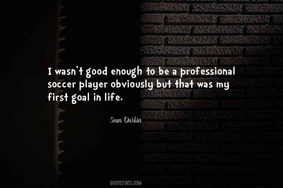 Wasn't Good Enough Quotes #1318524