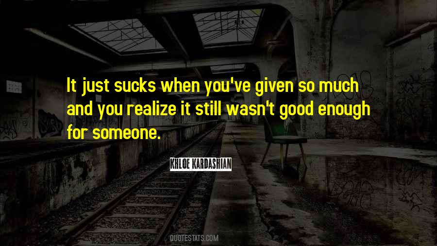 Wasn't Good Enough Quotes #1602791