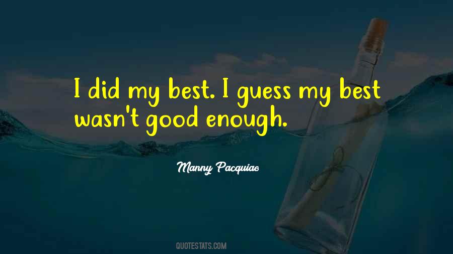 Wasn't Good Enough Quotes #412935