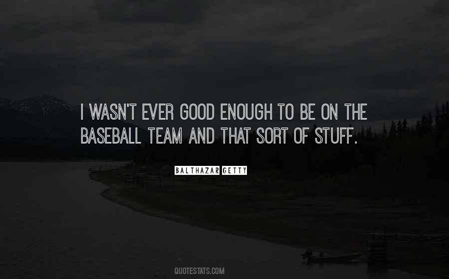 Wasn't Good Enough Quotes #656036