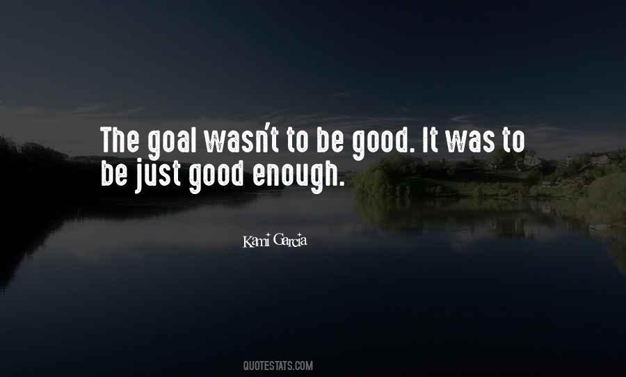 Wasn't Good Enough Quotes #828596