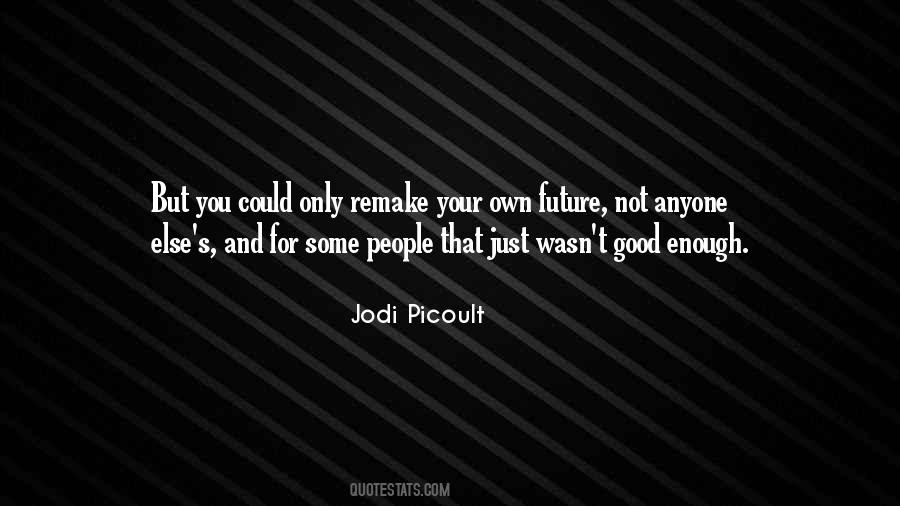 Wasn't Good Enough Quotes #949600